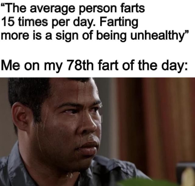 The Average Person Farts 15 Times Per Day Farting More Is A Sign Of