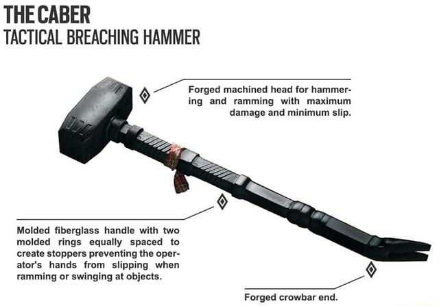 THE CABER TACTICAL BREACHING HAMMER º Forged machined head for hammer ...