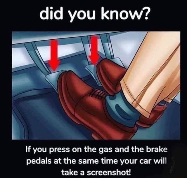 did-you-know-if-you-press-on-the-gas-and-the-brake-pedals-at-the-same