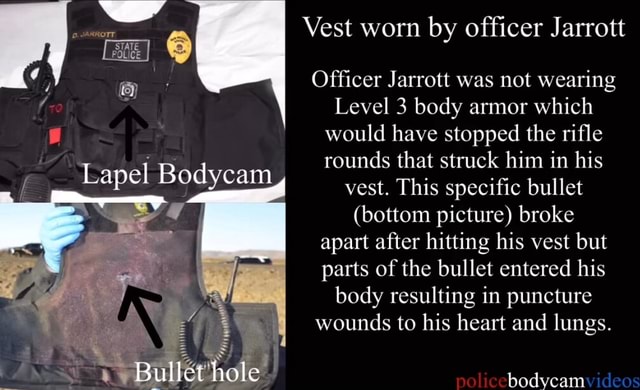 Vest worn by officer Jarrott Officer Jarrott was not wearing Level 3 ...