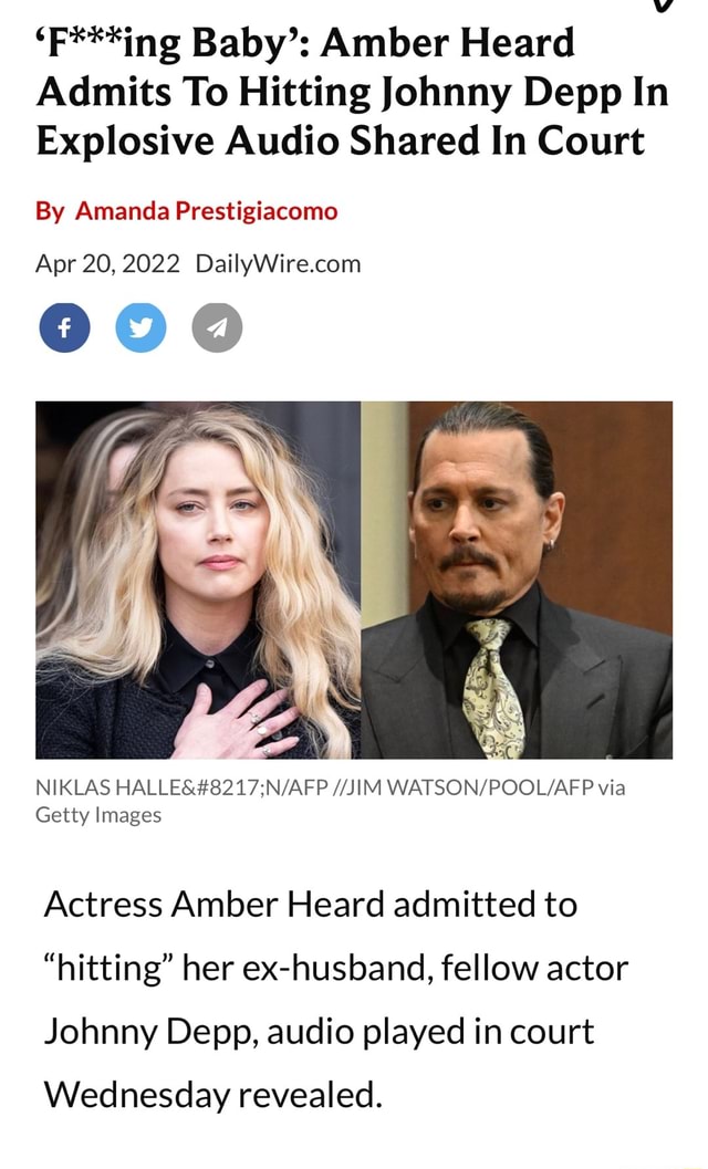 'F***ing Baby': Amber Heard Admits To Hitting Johnny Depp In Explosive ...