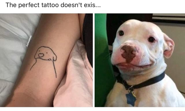 The Perfect Tattoo Doesn T Exis Ifunny