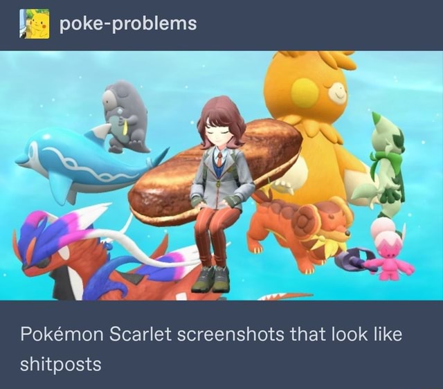 Poke-problems Pokemon Scarlet screenshots that look like shitposts - iFunny