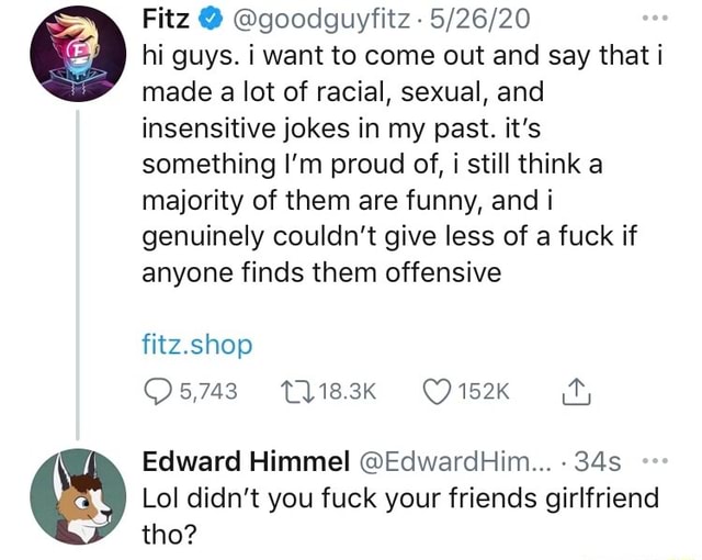 Fitz @ @goodguyfitz - hi guys. i want to come out and say that i made a ...