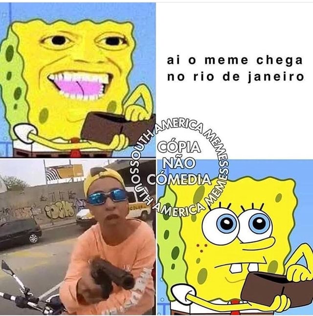 Ai o meme chega no rio de janeiro - )