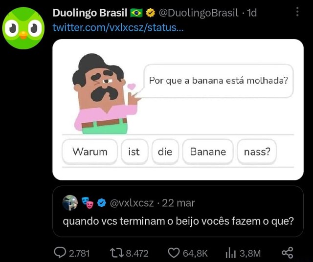 Duolingo Brasil DuolingoBrasil 6) twitter. Os Por que a banana está