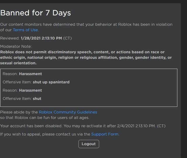 Banned For 7 Days Our Content Monitors Have Determined That Your Behavior At Roblox Has Been In Violation Of Our Terms Of Use Reviewed Pm Ct Moderator Note Roblox Does Not Permit - roblox gay sex