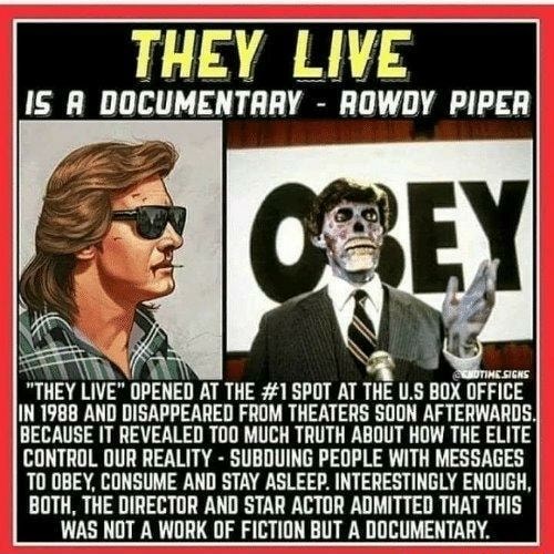 THEY LIVE IS A DOCUMENTARY - ROWDY PIPER ANY "THEY LIVE" OPENED AT THE