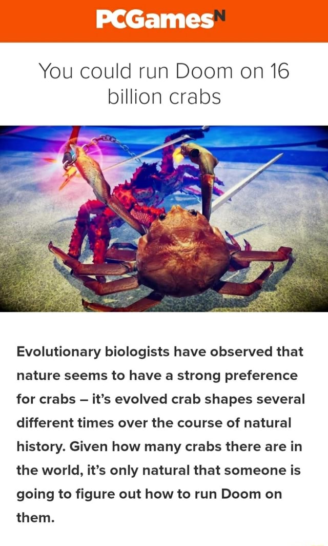 You could run Doom on 16 billion crabs Evolutionary biologists have