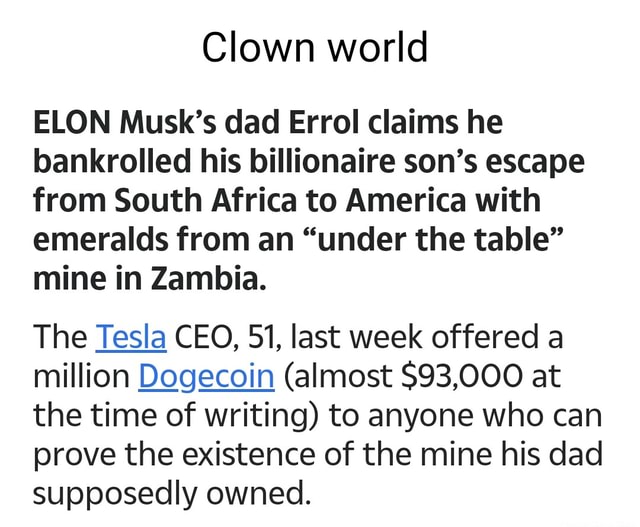 Clown world ELON Musk's dad Errol claims he bankrolled his billionaire ...