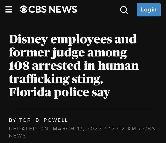 Cbs News Disney Employees And Former Judge Among 108 Arrested In