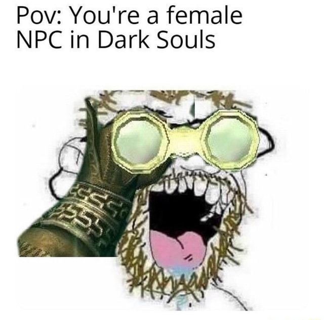 Pov You Re A Female Npc In Dark Souls