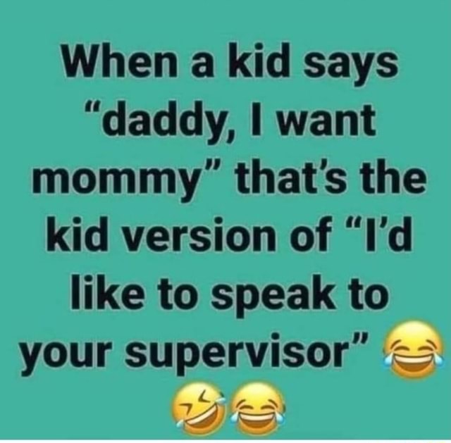 When a kid says 