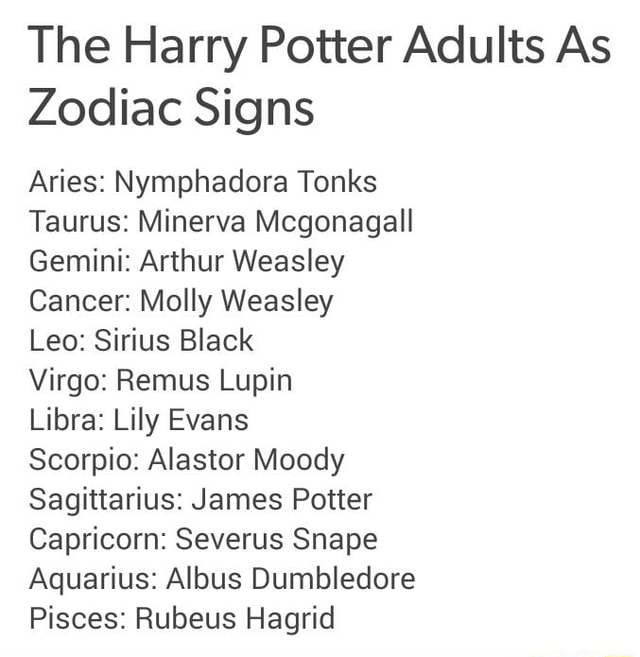 The Harry Potter Adults As Zodiac Signs Aries Nymphadora Tonks Taurus