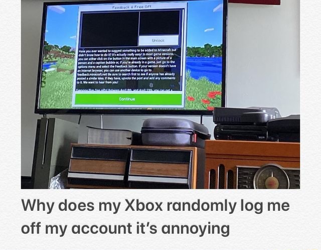 Why does my Xbox randomly log me off my account it's annoying - iFunny