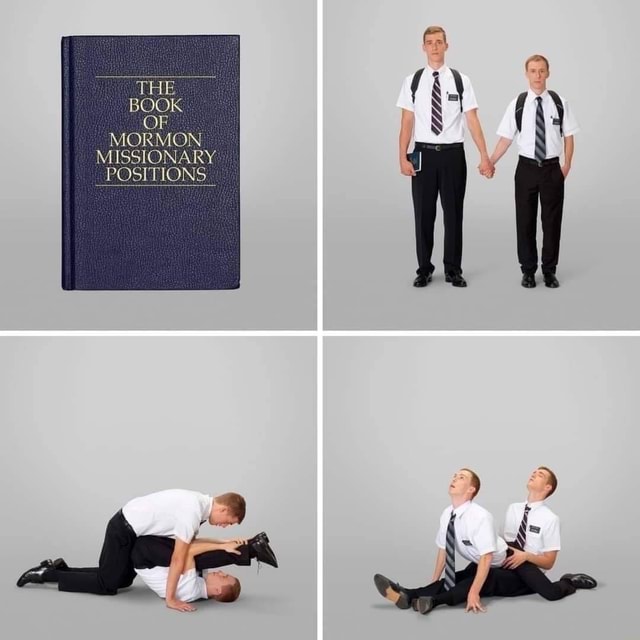 The Of Mormon Missionary Positions Ifunny