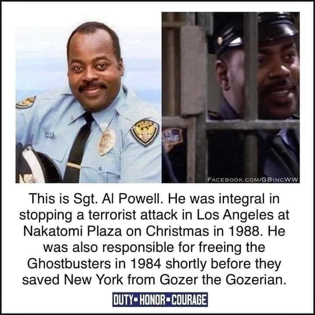 This Is Sgtal Powell He Wasintegralinstoppinga Terrorist Attackin Losangelesat Nakatomi Plazaonchristmas In 1988 Makeamemeorg This Is Sgt Al Powell He Was Integral In Stopping A Terrorist Integral Meme On Awwmemes Com