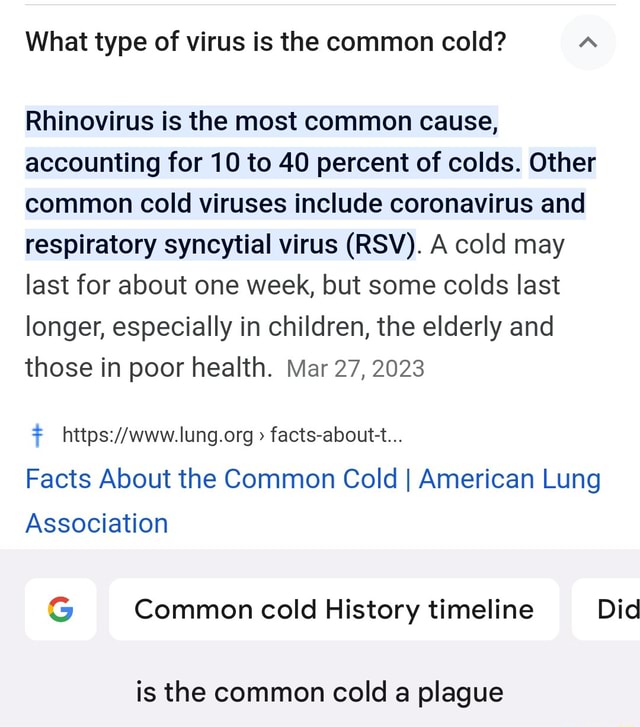 What type of virus is the common cold? Rhinovirus is the most common