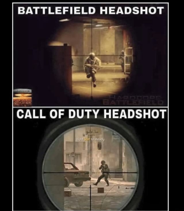 BATTLEFIELD HEADSHOT CALL OF DUTY READSHOT - iFunny