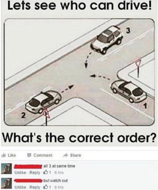 Lets See Who Can Drive What s The Correct Order Like A Aint 1 IFunny