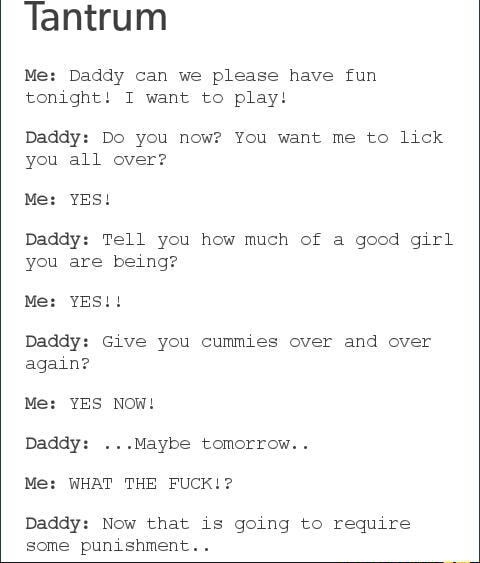 Ta Ntrum Me Daddy Can We Please Have Fun Tonlghtl 1 Want To Playl 