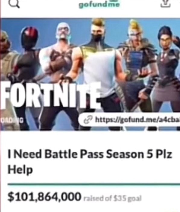 I Need Season 5 Battle Pass Gofundme