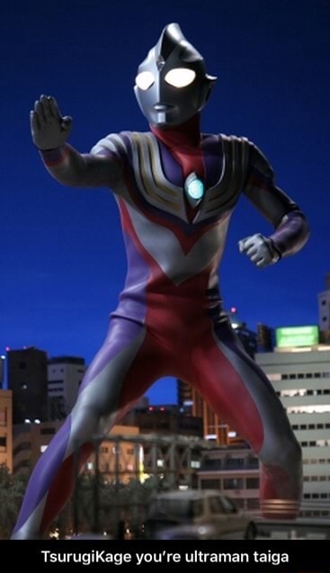 TsuvugiKage you're ultraman (aiga - TsurugiKage you’re ultraman taiga ...