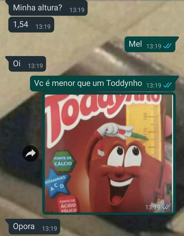 Rapido Qual a sua altura O toddynho é maior q vc - iFunny Brazil