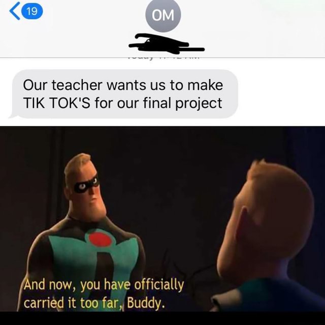 Our Teacher Wants Us To Make Tik Tok's For Our Final Project And Now 