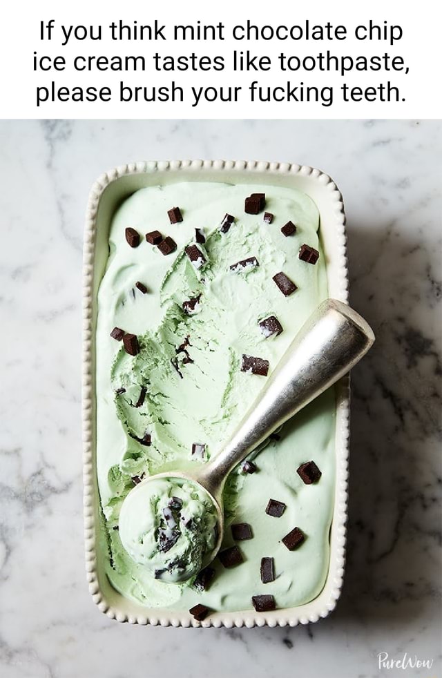 If you think mint chocolate chip ice cream tastes like toothpaste