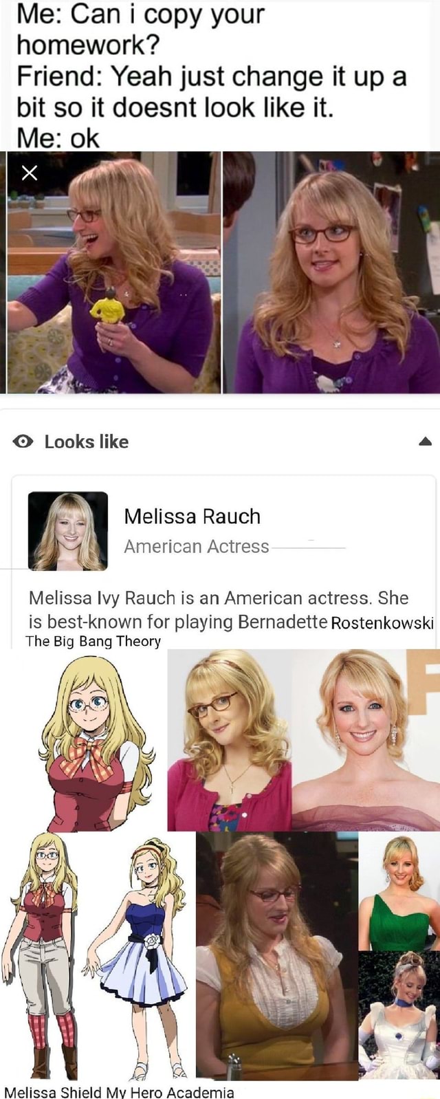 Melissa Rauch Strapon Porn - Me: Can i copy your homework? Friend: Yeah just change it up a bit so it  doesnt look like it. Melissa Ivy Rauch is an American actress. She is  best-known for playing