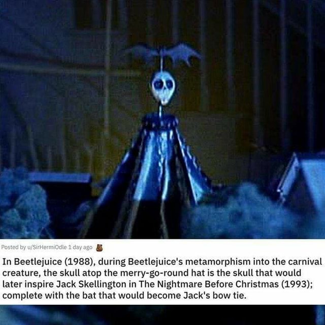 In Beetlejuice (1988), during Beetlejuice's metamorphism into the