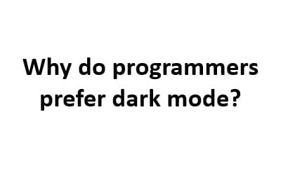 Why do programmers prefer dark mode? - America’s best pics and videos