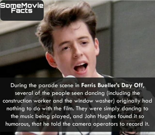 During The Parade Scene In Ferris Bueller S Day Off Several Of The People Seen Dancing Including The Construction Worker And The Window Washer Originally Had Nothing To Do With The Film They During The Parade Scene In Ferris Bueller S Day Off Several Of The People Seen Dancing Including The Construction Worker And The Window Washer Originally Had Nothing To Do With The Film They