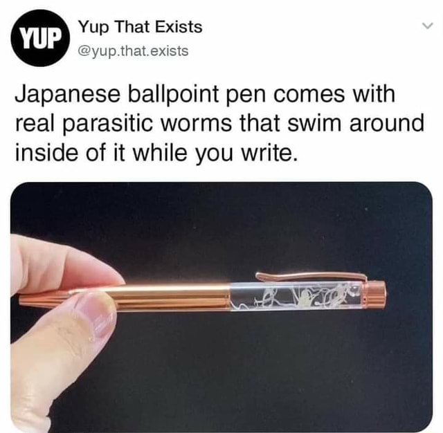 Yup That Exists Japanese ballpoint pen comes with real parasitic worms ...