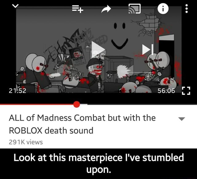 All Of Madness Combat But With The Roblox Death Sound Look At This Masterpiece I Ve Stumbled Upon Look At This Masterpiece I Ve Stumbled Upon - oof combat roblox