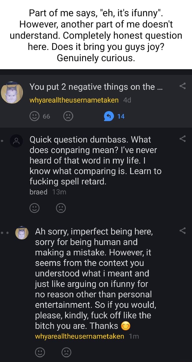 Part of me says, "eh, it's ifunny". However, another part of me doesn't