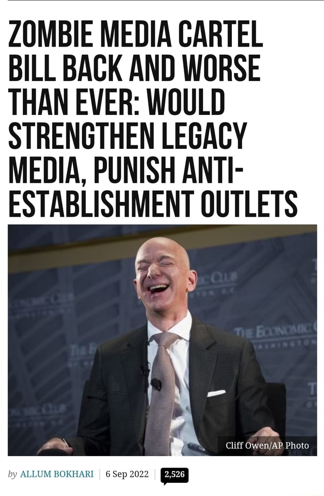 ZOMBIE MEDIA CARTEL BILL BACK AND WORSE THAN EVER WOULD STRENGTHEN