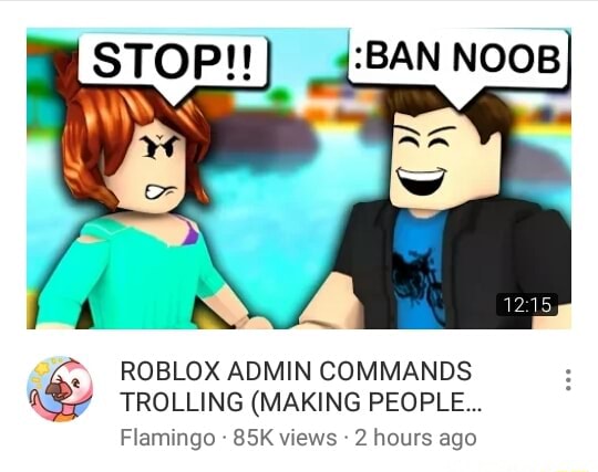 Stop Roblox Admin Commands Trolling Making People Flammgo 85k Wews 2 Hours Ago - roblox admin commands trolling