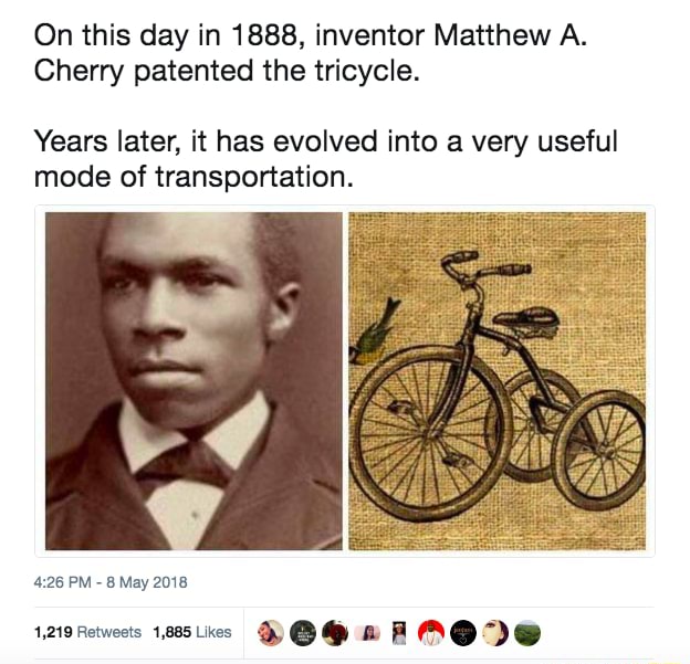 On this day in 1888, inventor Matthew A. Cherry patented the tricycle