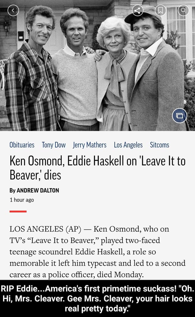 Obituaries Tonydow Jerrymathers Los Angeles Sitcoms Ken Osmond Eddie Haskell On Leave It To