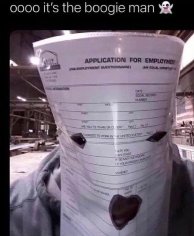 Timesheet Boogey Man 0000 it's the boogie man APPLICATION FOR EMPLOYNe - iFunny