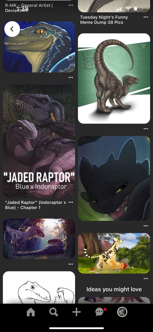 R-MK eral Artist I Devi O, Tuesday Night's Funny Meme Dump 38 Pics I I  "JADED RAPTOR" Blue x Indoraptor "Jaded Raptor" (Indoraptor x Blue) -  Chapter 1 Ideas you might love Al - iFunny