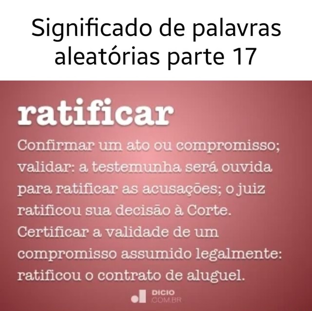 Significado de palavras aleatórias parte 17 ratificar Confirmar um ato