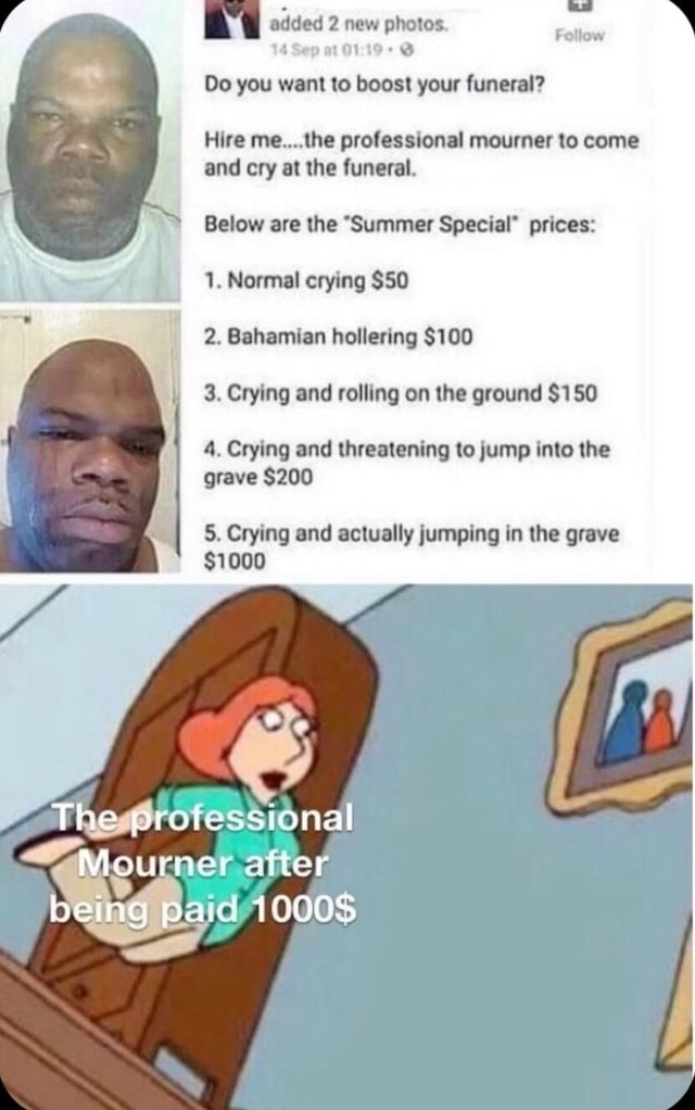 Added 2 new photos 14Sep Do you want to boost your funeral? Follow Hire