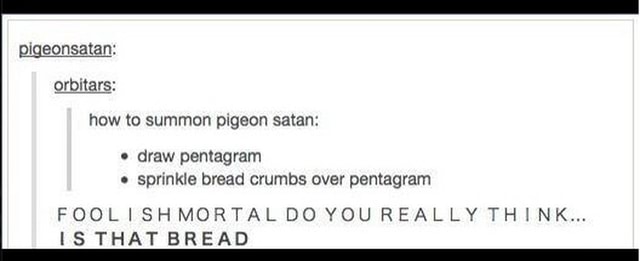 Gigeonsatan: how to summon pigeon satan: draw pentagram . sprinkle