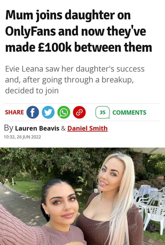 Mum Joins Daughter On Onlyfans And Now They Ve Made Between Them Evie Leana Saw Her Daughter S