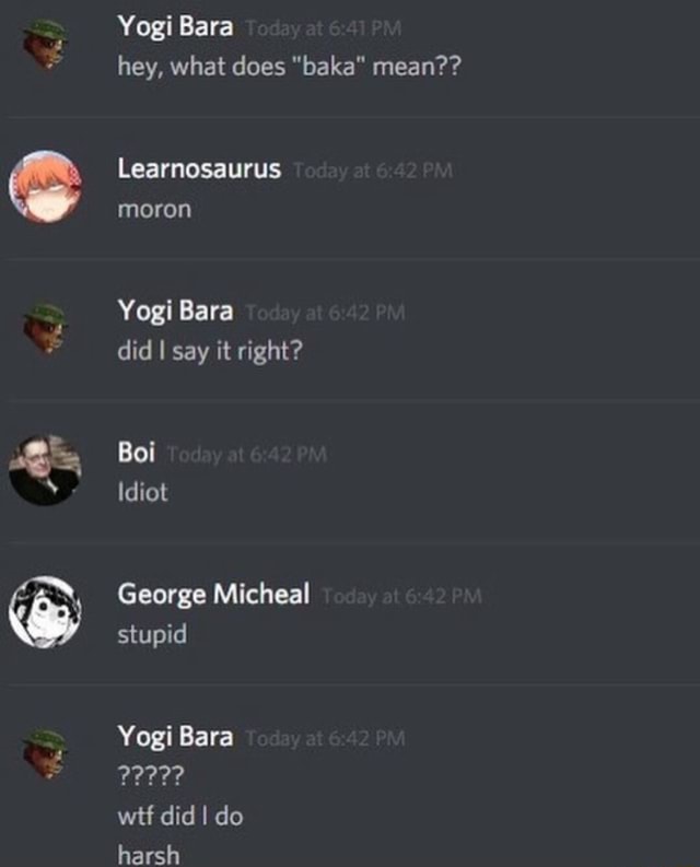 Fa Yogi Bara Hey What Does Baka Mean Learnosaurus Moron Idiot George Micheal Stupid Yogi Bara Harsh Ifunny