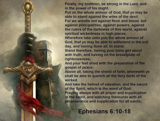 Finally, my brethren, be strong in the Lord, and in the power of his ...