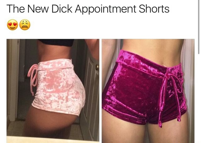 Dick appointment shorts